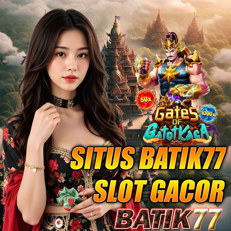 BATIK77 : Game Online Android 2025 Gatot Kaca x5000