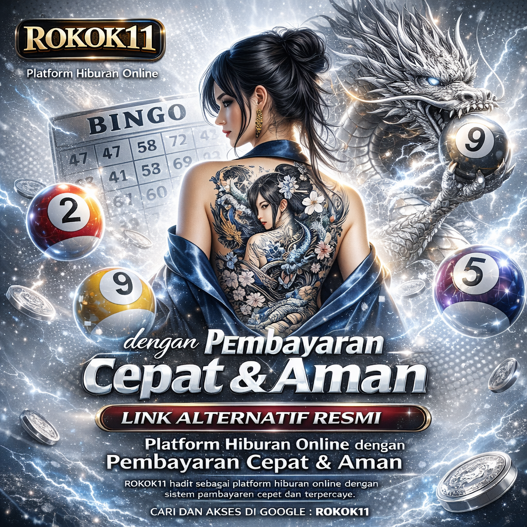 ROKOK11 | Platform Hiburan Online dengan Pembayaran Cepat & Aman