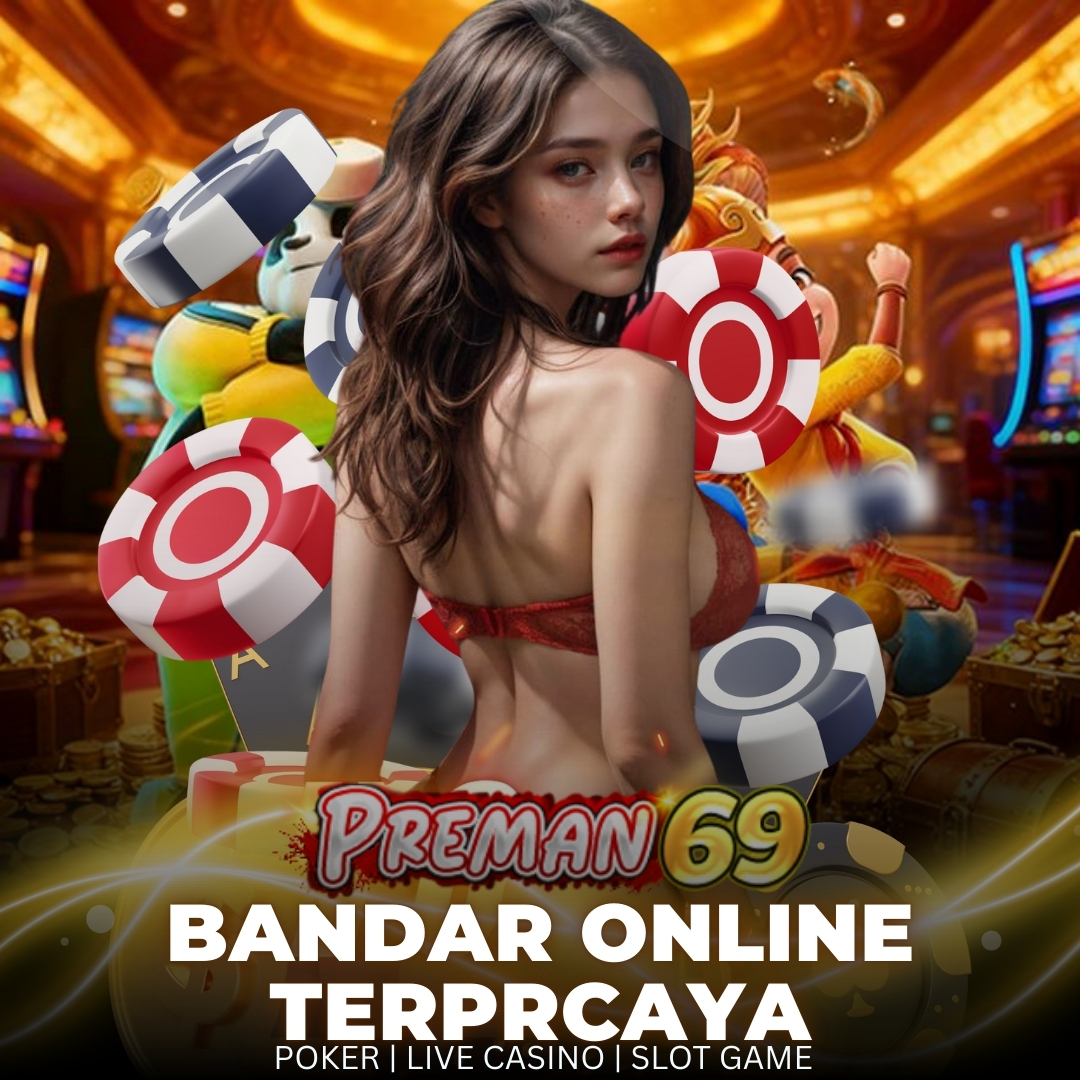 PREMAN69 - Portal Slot Online Bonus 100% Member Baru, Join Now!