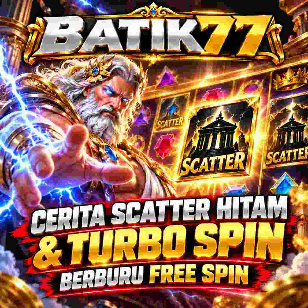 BATIK77: Cerita Scatter Hitam & Turbo Spin Berburu Free Spin