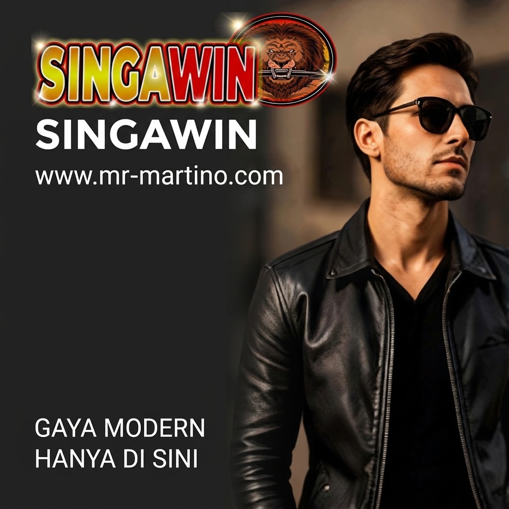 SINGAWIN $ Mr Martino Inspirasi Gaya dan Pilihan Modern
